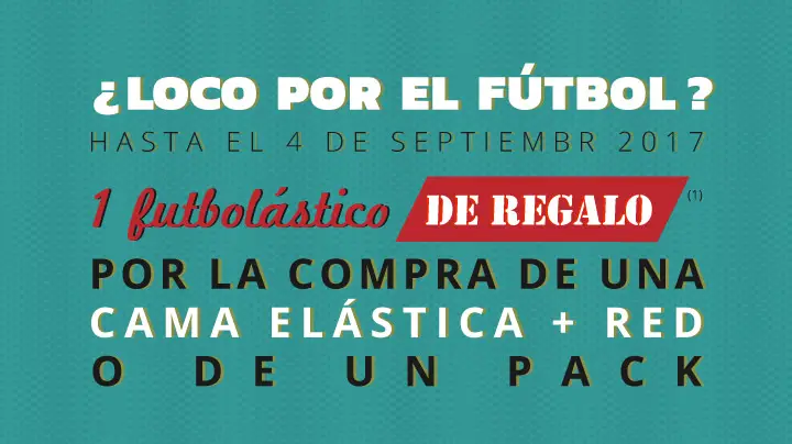 Hasta el 4 de Septiembre : 1 futbolástico de regalo(1) por la compra de una cama elástica + red o de un pack
