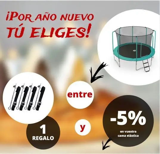 ¿-5% sobre tu cama elástica O 1 regalo?